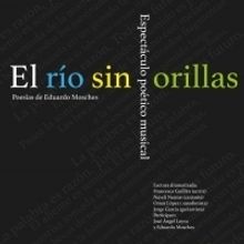 El río sin orillas, un recorrido por la obra del poeta argentino Eduardo Mosches
