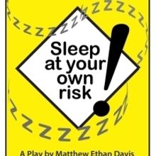 Matthew Ethan Davis Warns Against Sleeping in SLEEP AT YOUR OWN RISK at Queerly Festi
