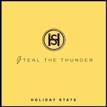 Holiday State's STEAL THE THUNDER Premieres