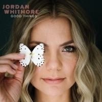 Rootsy Pop/Americana Singer-Songwriter Jordan Whitmore Set To Release EP, GOOD THINGS
