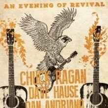 Chuck Ragan, Dan Andriano, Dave Hause Celebrate 'An Evening Of Revival'