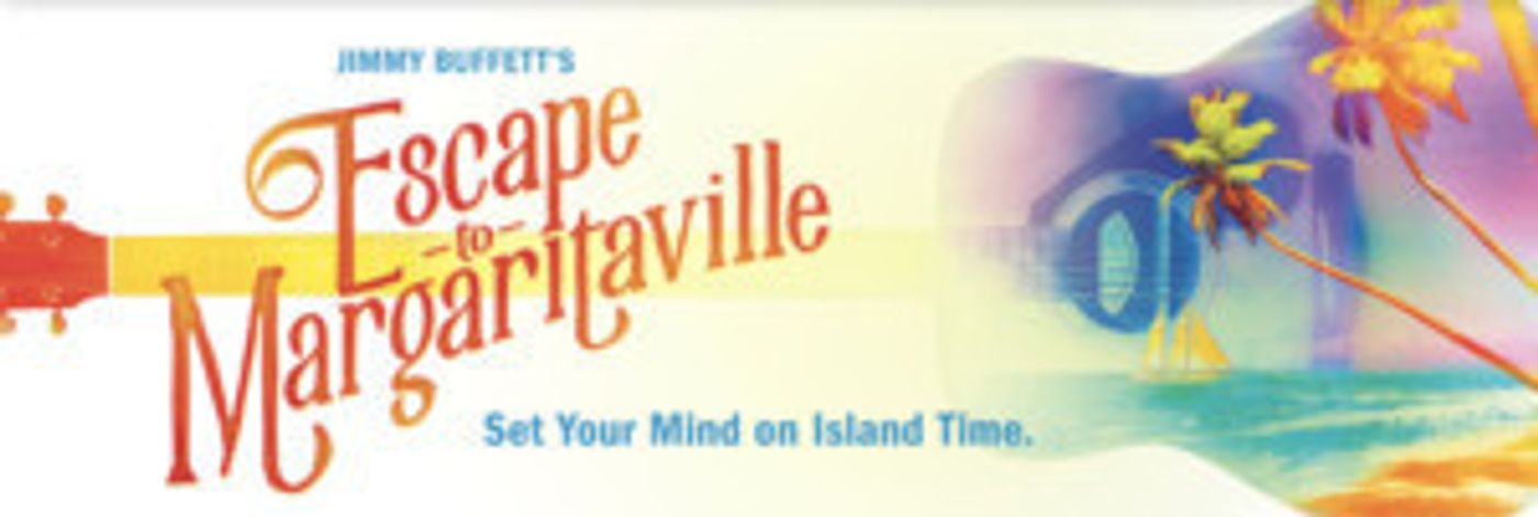 ESCAPE TO MARGARITAVILLE THE MUSICAL to Play at Walton Arts Center Fall 2019  Image
