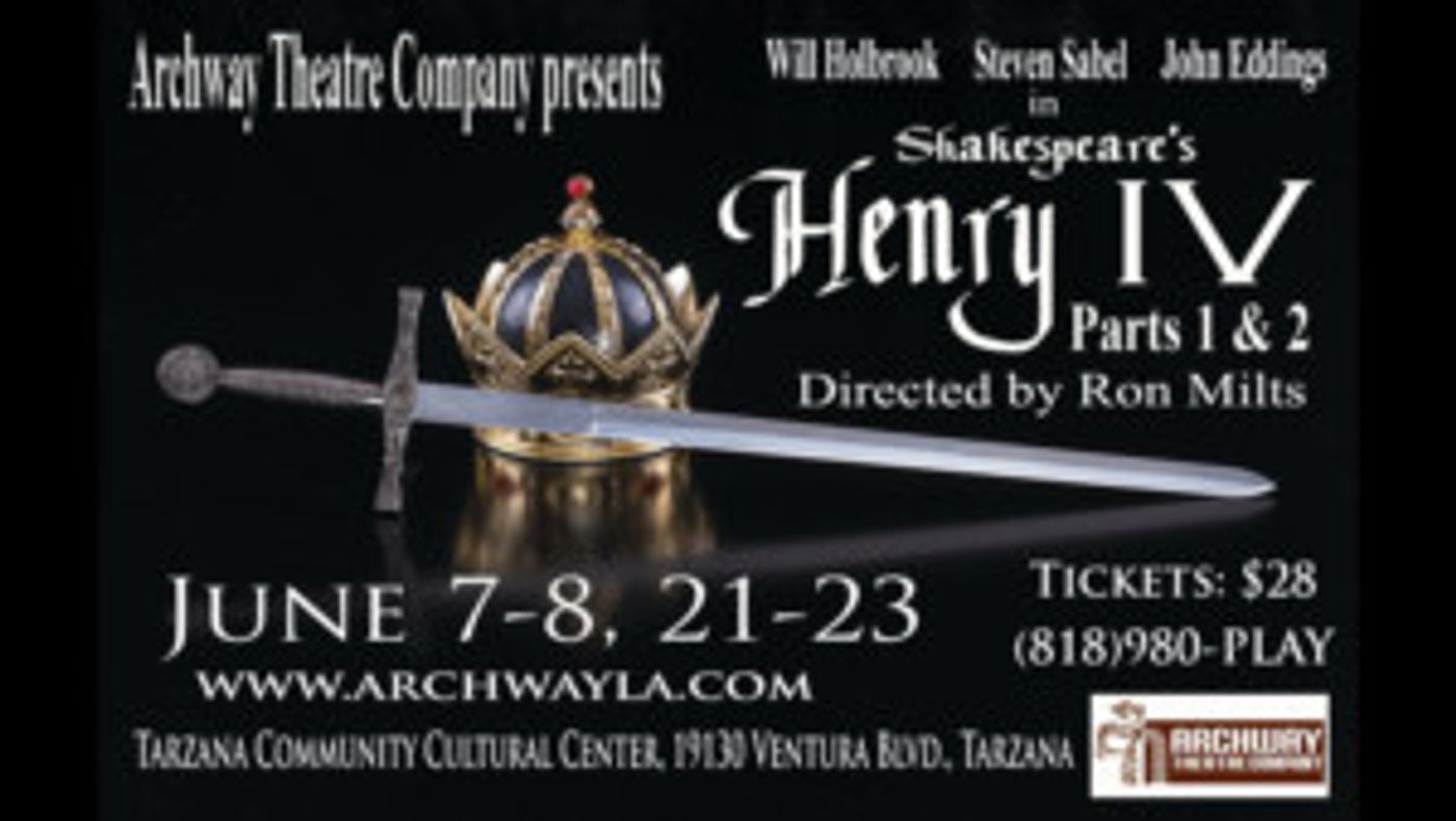 Review: Excellent HENRY IV PARTS 1 AND 2 Gets Three More Performances at Archway  Image