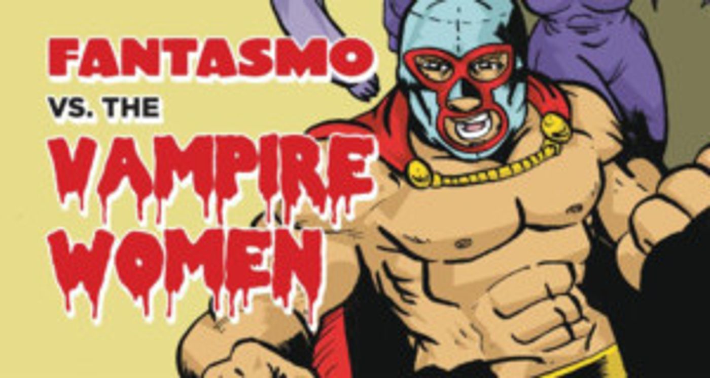 FANTASMO VS. THE VAMPIRE WOMEN Comes to KC Fringe  Image