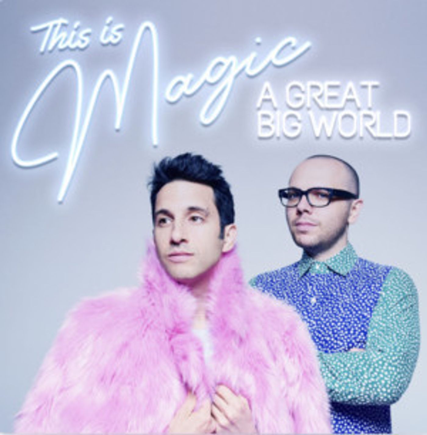 Review: A Great Big World Makes Magical Return With 'This Is Magic' Review: A Great Big World Makes Magical Return With 'This Is Magic' Image