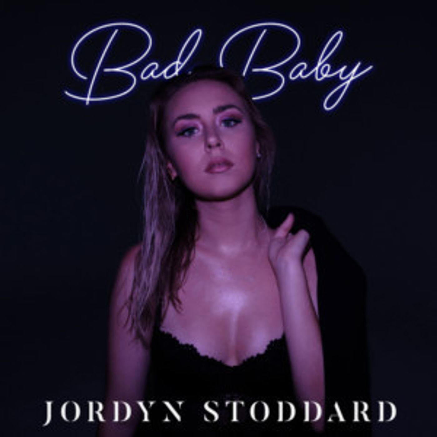 Jordyn Stoddard Releases New Single BAD BABY Jordyn Stoddard Releases New Single BAD BABY Image