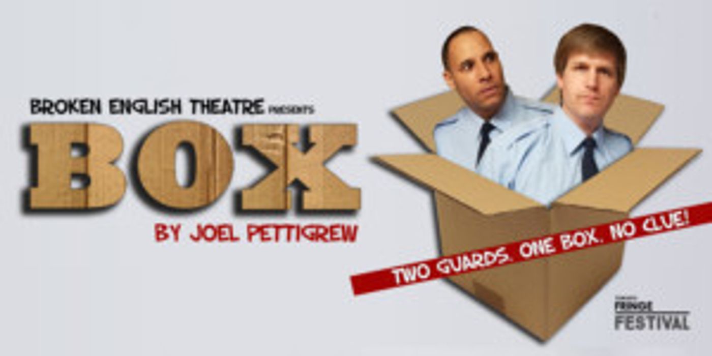 BOX By Joel Pettigrew Comes to The 2019 Toronto Fringe BOX By Joel Pettigrew Comes to The 2019 Toronto Fringe Image