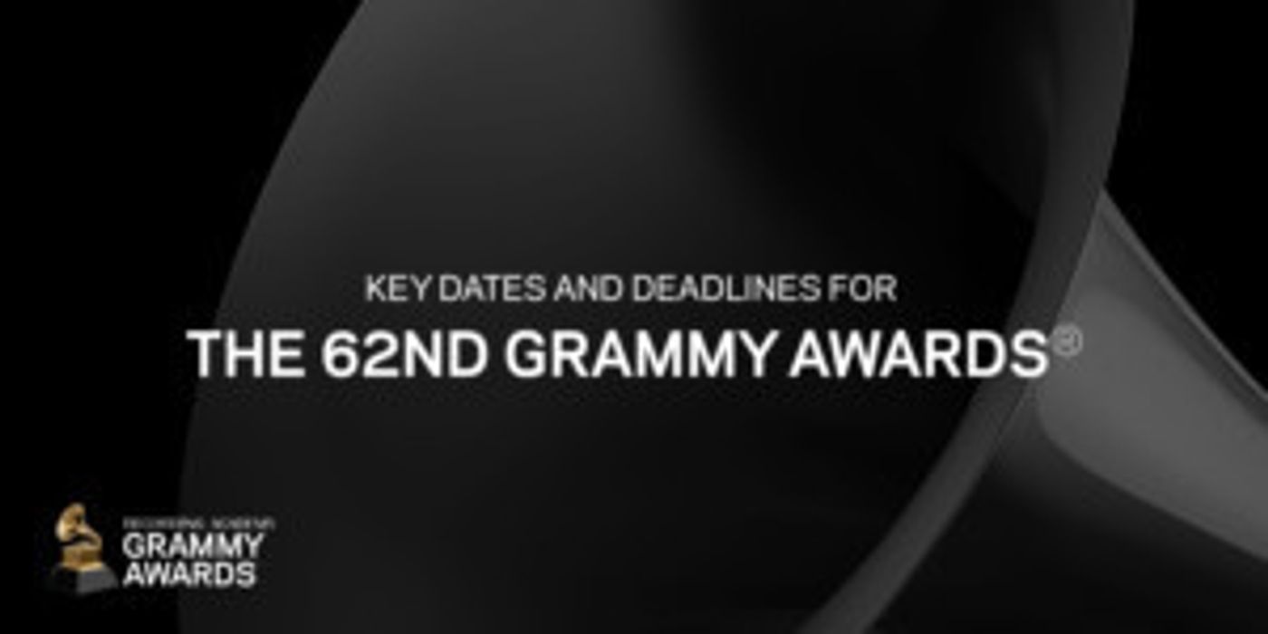 The Recording Academy Announces Key Dates And Deadlines For The 62nd GRAMMYS The Recording Academy Announces Key Dates And Deadlines For The 62nd GRAMMYS Image