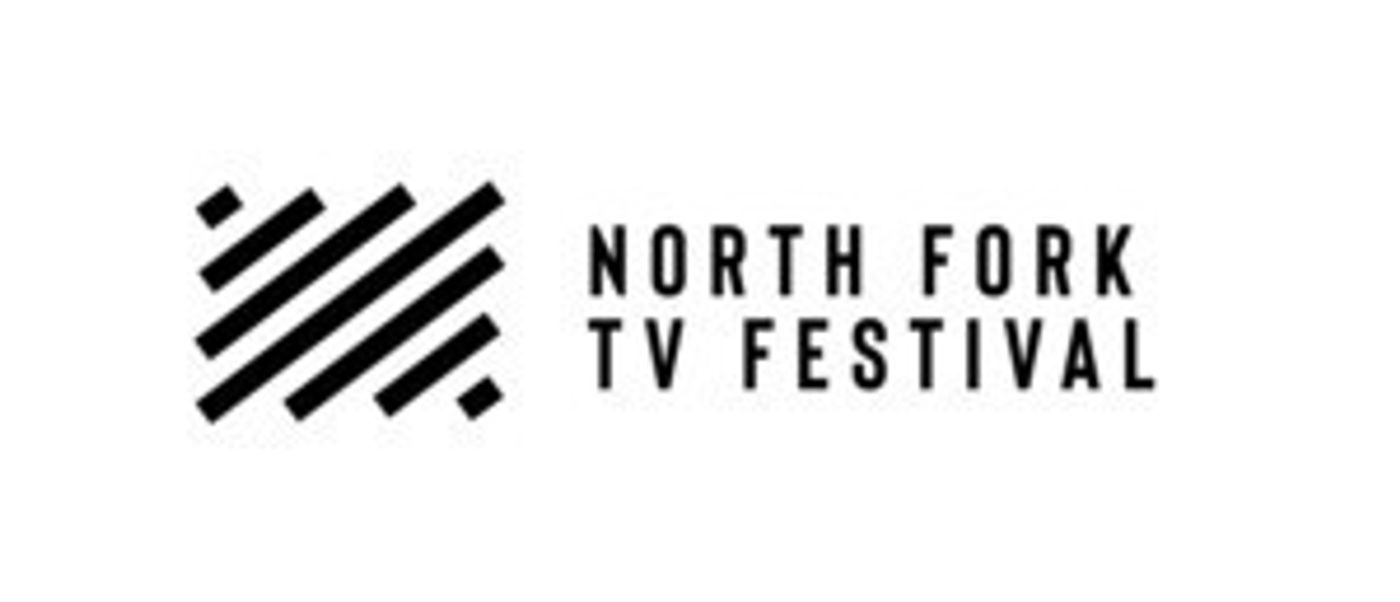 North Fork TV Festival Announces Pilot Finalists North Fork TV Festival Announces Pilot Finalists Image
