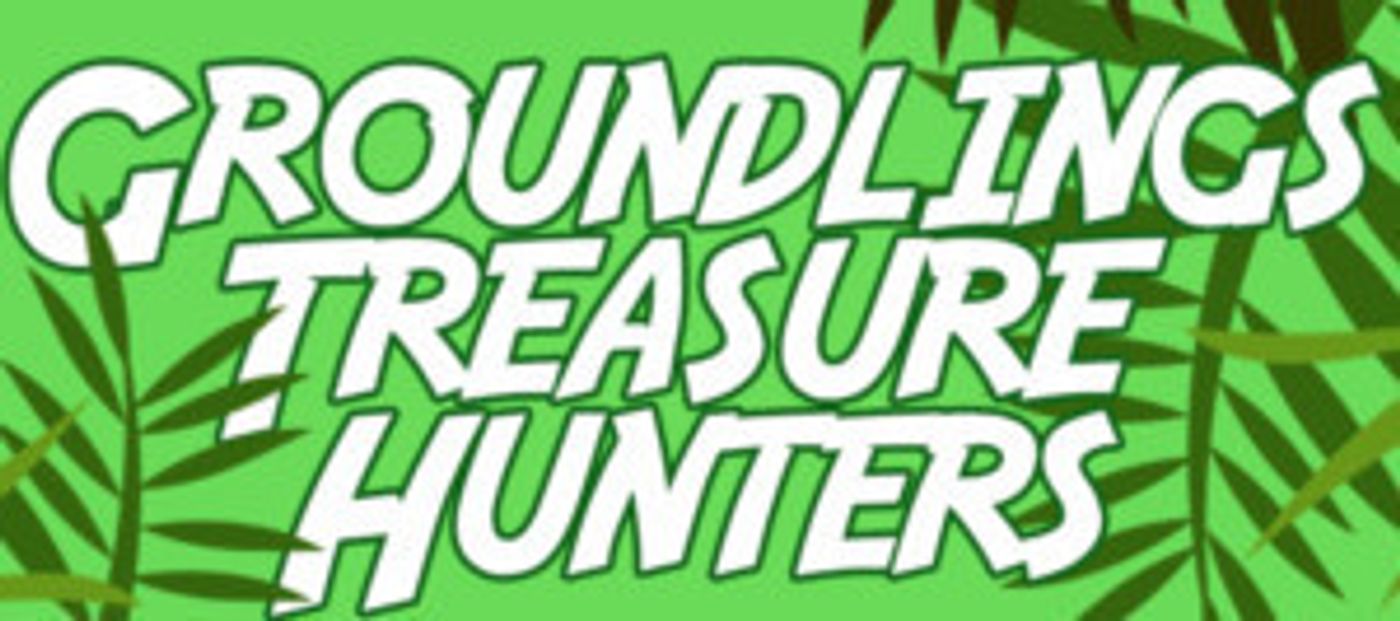 New Show Opening at Groundlings: GROUNDLINGS TREASURE HUNTERS New Show Opening at Groundlings: GROUNDLINGS TREASURE HUNTERS Image
