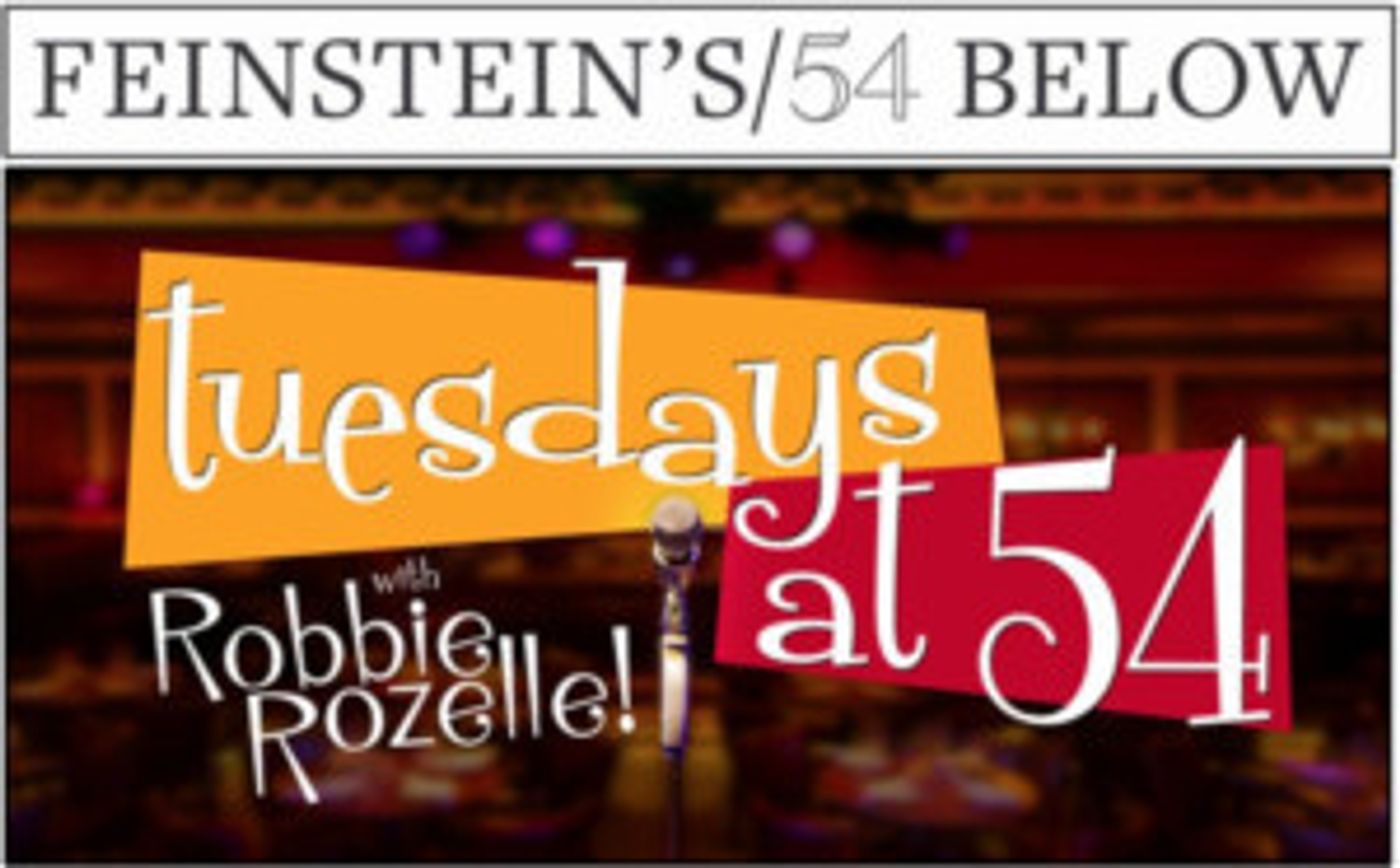 54 Below to Launches New Series TUESDAYS AT 54... WITH ROBBIE ROZELLE! 54 Below to Launches New Series TUESDAYS AT 54... WITH ROBBIE ROZELLE! Image