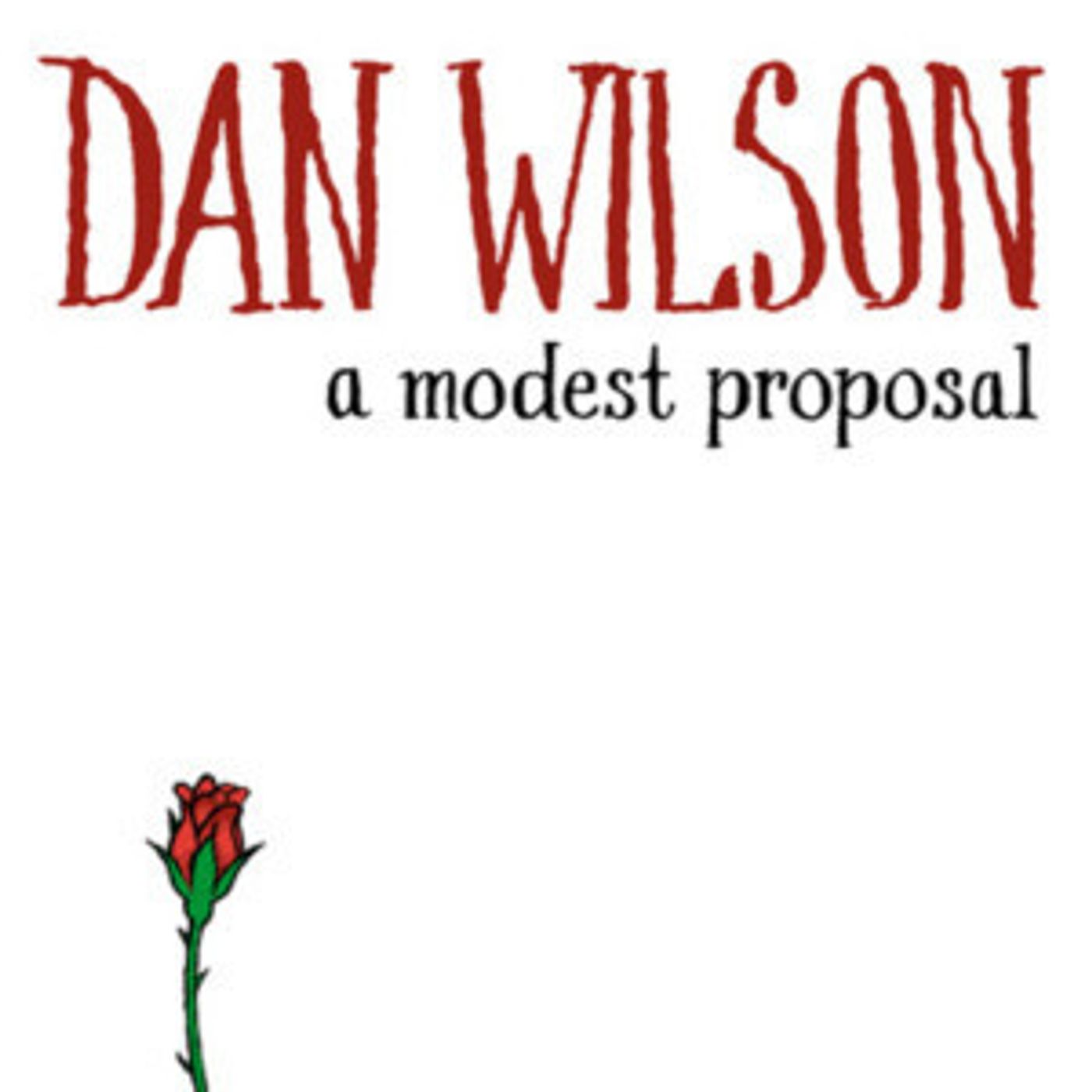 Dan Wilson Releases New Song A MODEST PROPOSAL As Part of His Monthly Singles Series Dan Wilson Releases New Song A MODEST PROPOSAL As Part of His Monthly Singles Series Image