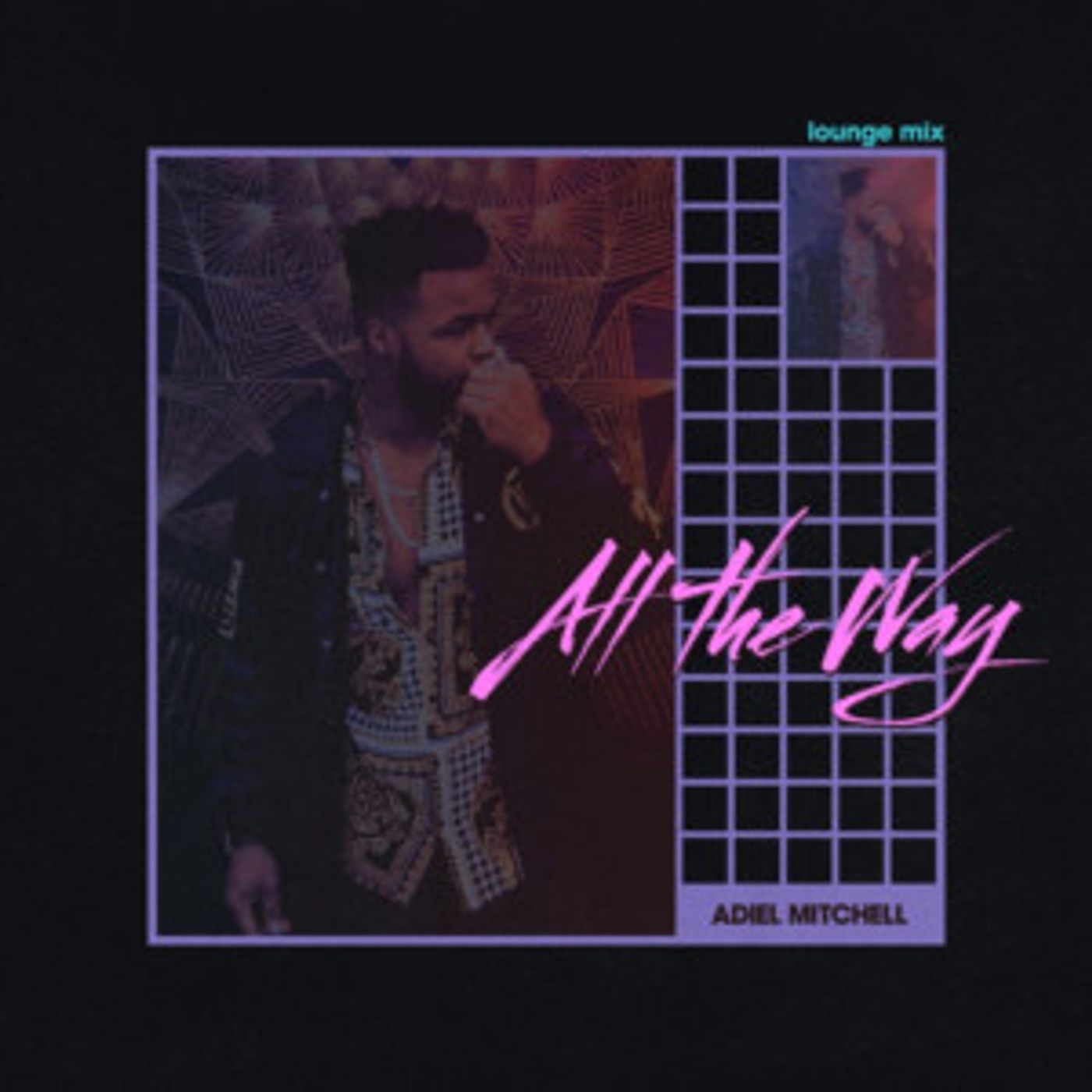Adiel Mitchell To Release New Single ALL THE WAY (Lounge Mix) Tomorrow  Image