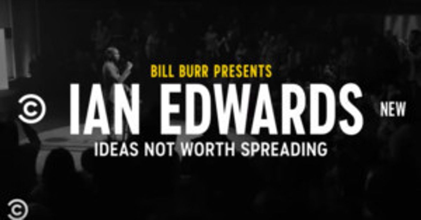 Comedy Central Announces BILL BURR PRESENTS IANTALK: IDEAS NOT WORTH SPREADING Comedy Central Announces BILL BURR PRESENTS IANTALK: IDEAS NOT WORTH SPREADING Image