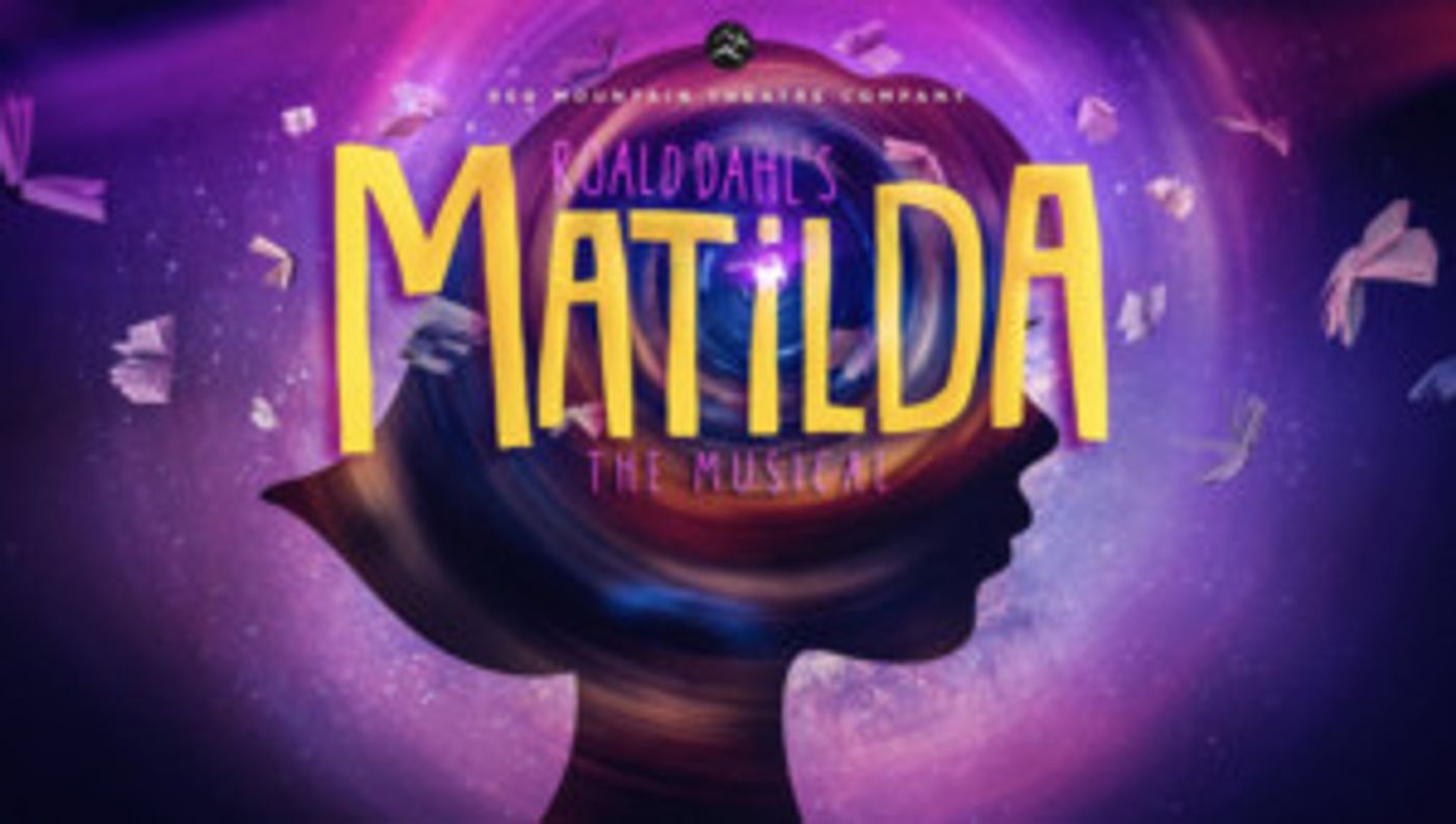 MATILDA THE MUSICAL to Play at Red Mountain Theatre Company  Image