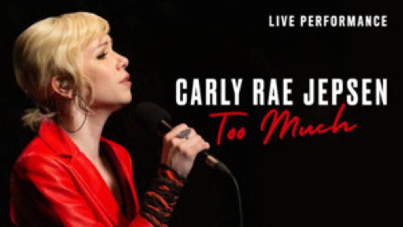 Vevo and Carly Rae Jepsen Share Live Performance Video For TOO MUCH  Image