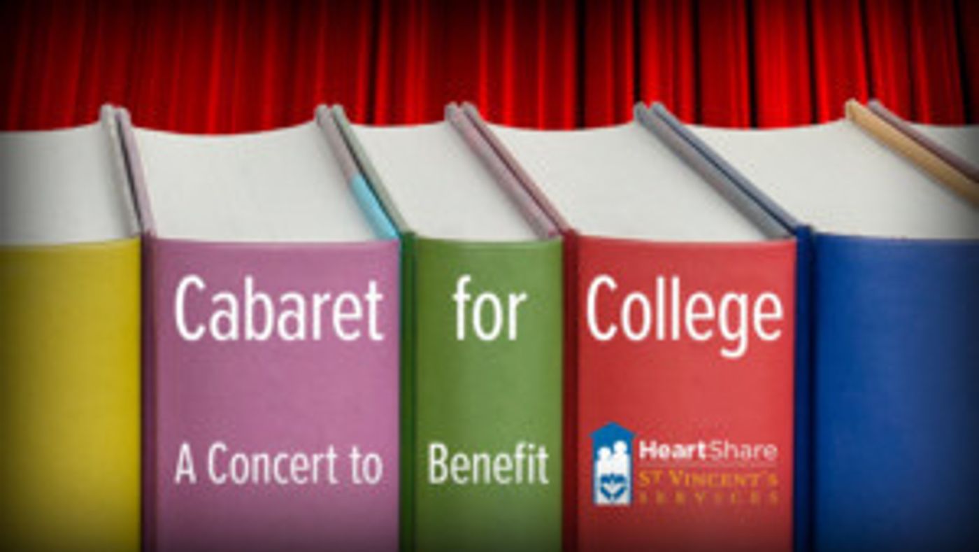CABARET FOR COLLEGE to Benefit HeartShare St. Vincent's Services at Feinstein's/54 Below  Image