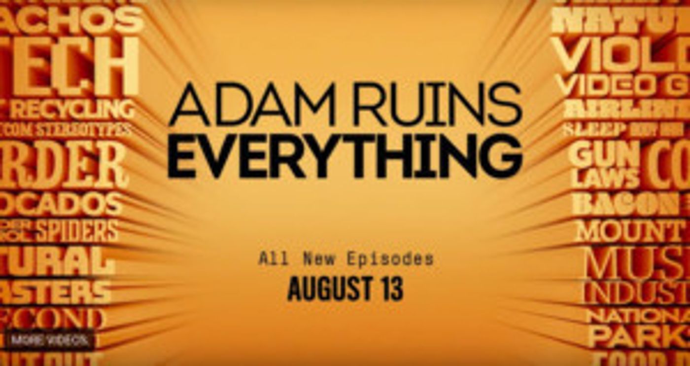 ADAM RUINS EVERYTHING Returns to truTV This August ADAM RUINS EVERYTHING Returns to truTV This August Image