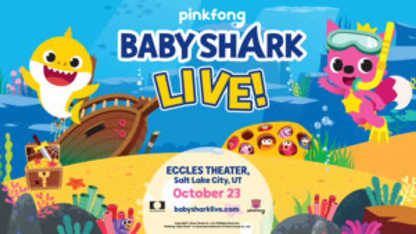 BABY SHARK LIVE Comes to Eccles Theater BABY SHARK LIVE Comes to Eccles Theater Image