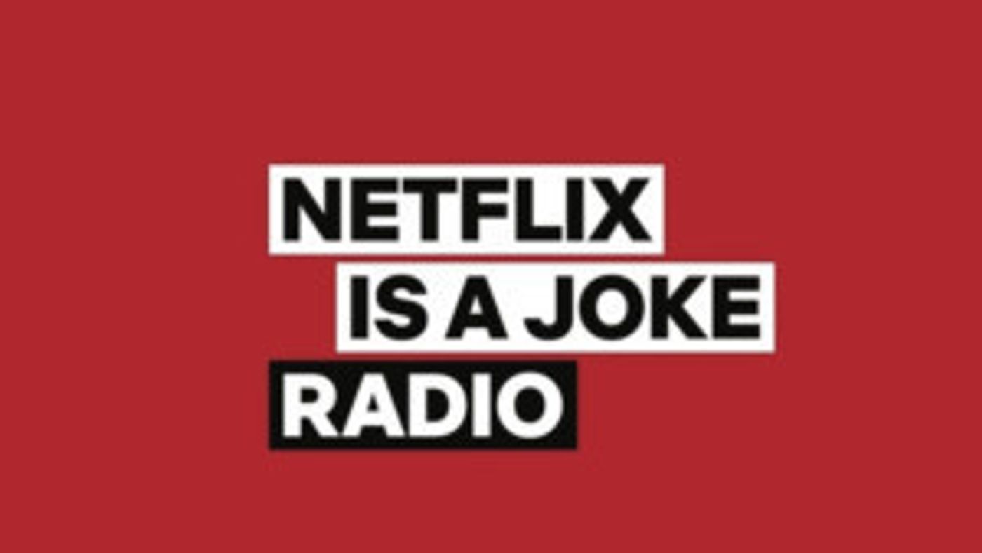 SiriusXM's 'Netflix Is A Joke Radio' Channel Announces Original Programming SiriusXM's 'Netflix Is A Joke Radio' Channel Announces Original Programming Image