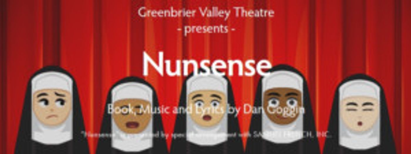 NUNSENSE at Greenbrier Valley Theatre Opens This Weekend!  Image