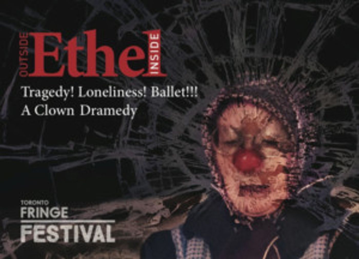 OUTSIDE ETHEL: INSIDE - A Clown Dramedy At The Toronto Fringe Festival!  Image