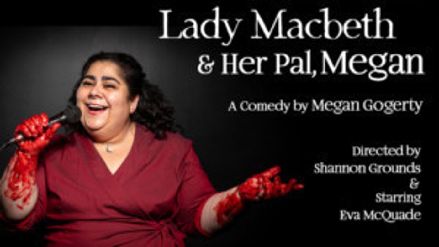 Shrewd Productions Presents LADY MACBETH AND HER PAL MEGAN  Image