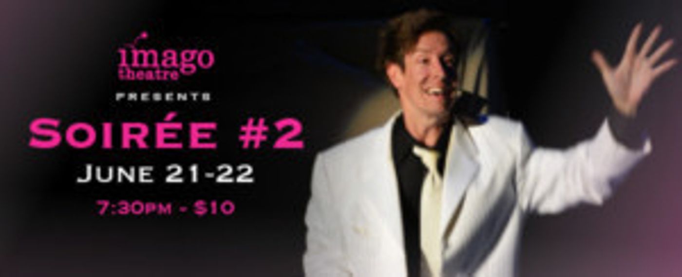 Imago Theatre Presents SOIREE #2  Image