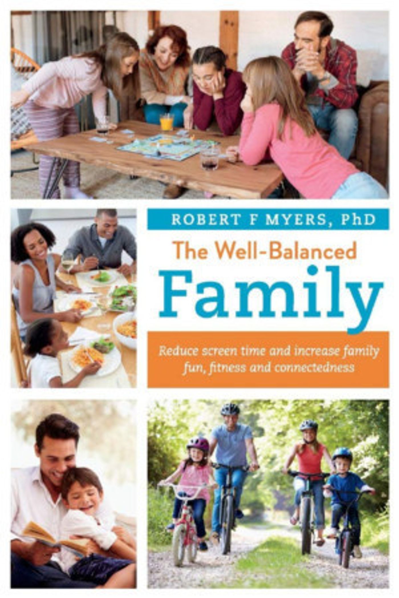 Author Robert F Myers, PhD Releases New Book For Parents And Families, 'The Well-Balanced Family'  Image