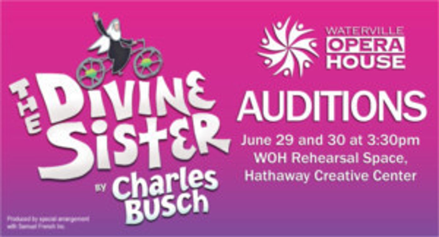 Waterville Opera House Holds Auditions For THE DIVINE SISTER June 29th & 30th  Image