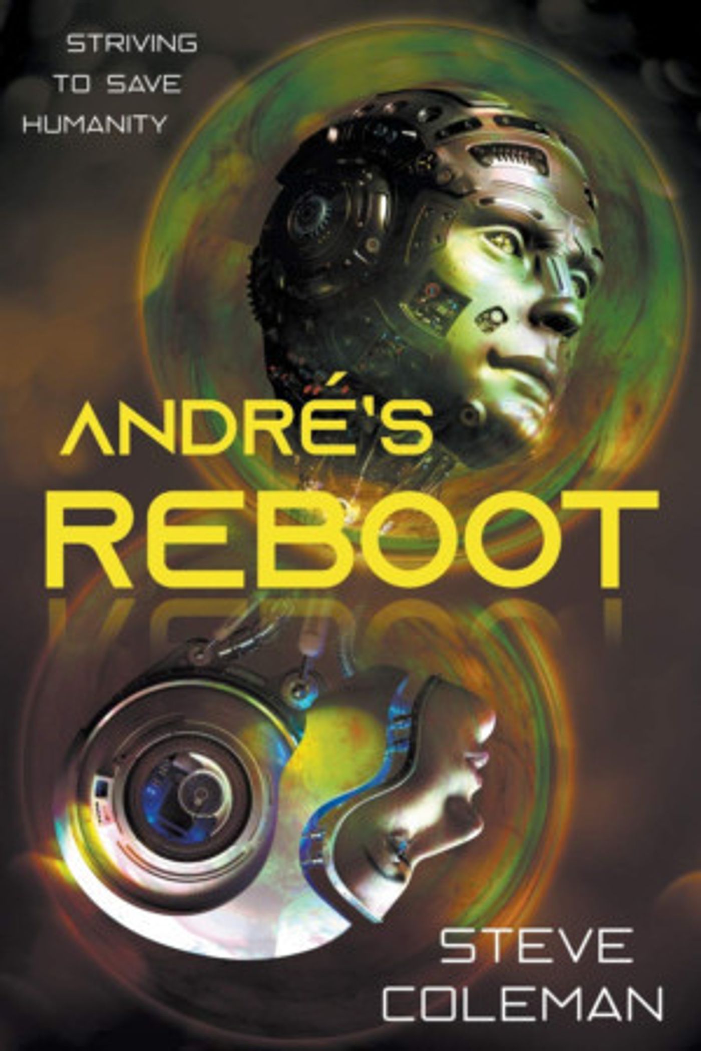 Steve Coleman Releases New Science Fiction Novel, 'Andre's Reboot: Striving To Save Humanity'  Image