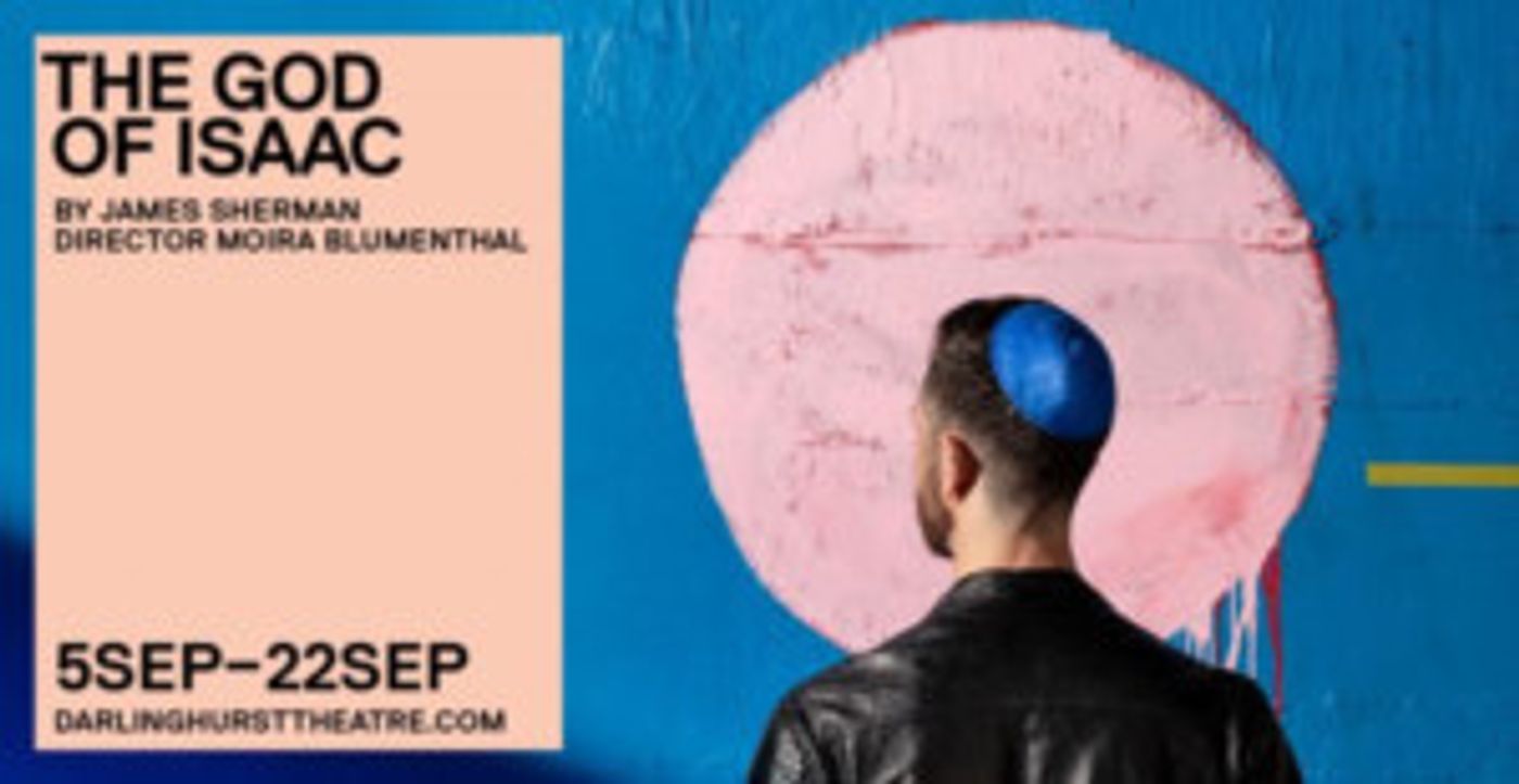 THE GOD OF ISAAC Comes to Eternity Playhouse  Image