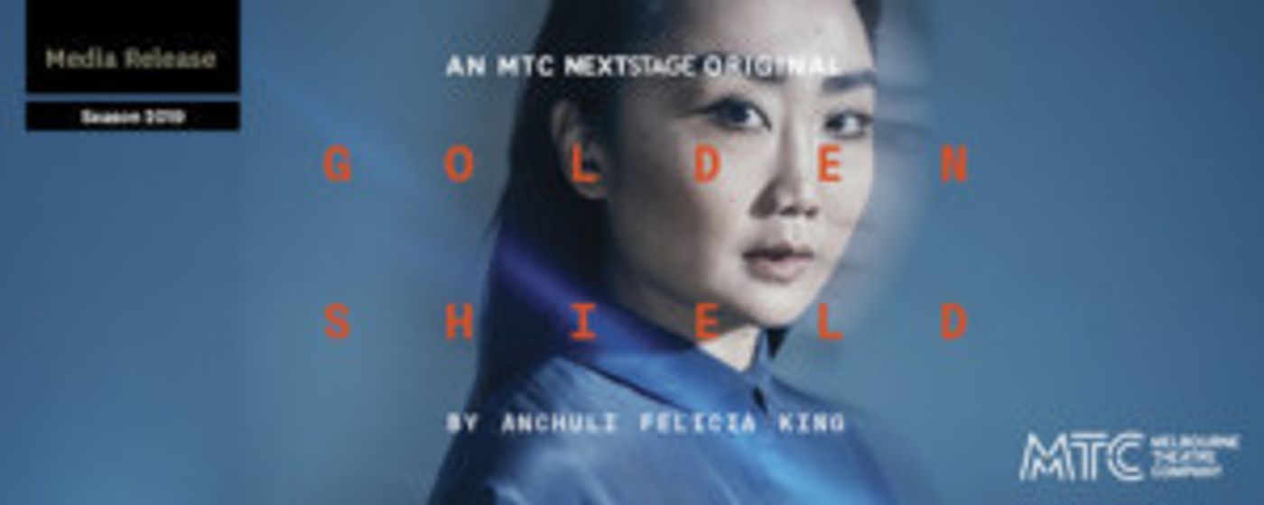 MTC Next Stage Presents GOLDEN SHIELD  Image