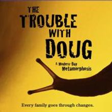 Green, Heller, Williams Star In THE TROUBLE WITH DOUG At Cap21 6/9 Thru 6/27