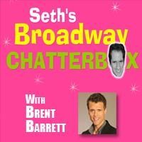 TV Exclusive: Seth's Broadway Chatterbox with Brent Barrett