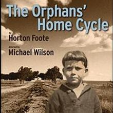 Horton Foote's THE ORPHANS’ HOME CYCLE, PART 3 Extends 6 Weeks Thru May 8