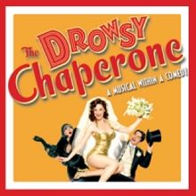 THE DROWSY CHAPERONE to Play South Bend's Morris Performing Arts Center 1/29 & 1/30