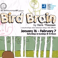 The Drilling Company Presents BIRD BRAIN, Closes 2/7