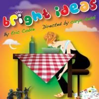 International City Theatre Presents Coble's 'BRIGHT IDEAS' 8/25 - 9/20