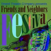 Friends And Neighbors Festival at the Strand, May 22-July 5th