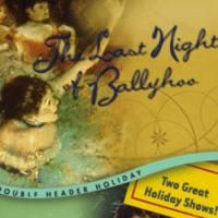 Boiler Room Theatre Presents THE LAST NIGHT OF BALLYHOO and A HARD-BOILED CHRISTMAS…
