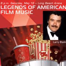 Perri, Blank And LBSO Host LEGENDS OF AMERICAN FILM MUSIC Concert In Long Beach 5/16