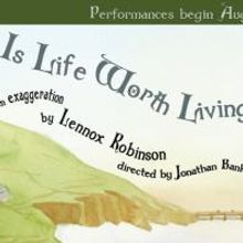 IS LIFE WORTH LIVING? Comes To The Mint 8/19 Through 8/30