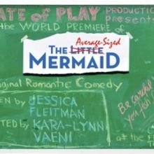 Gene Frankel Theatre Presents THE AVERAGE-SIZED MERMAID, Opens 2/3