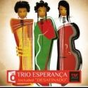 Brazil's Trio Esperanca Release DE BACH A JOBIN on May 18