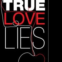 TRUE LOVE LIES Opens at Atlanta's Horizon Theatre, 5/21