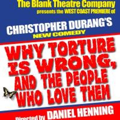 Catherine Hicks, Alec Mapa, John Fleck and Christine Estabrook Complete Cast for Blank Theatre Company&rsquo;s WHY TORTURE IS WRONG, AND THE PEOPLE WHO LOVE THEM