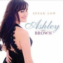Ashley Brown's 'Speak Low' Gets Digital Release Today, 11/10; Availible in Stores…