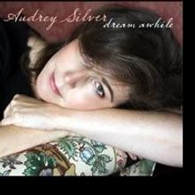 Audrey Silver Set for CD Release Celebration at The Triad, 3/18