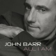 John Barr Releases New CD 'All I Am'